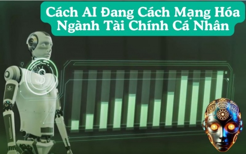 AI Đang Cách Mạng Hóa Ngành Tài Chính Cá Nhân Như Thế Nào?