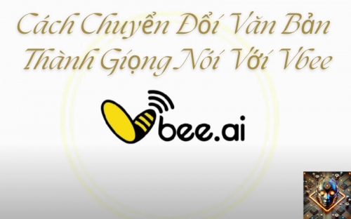 Cách Chuyển Văn Bản Thành Giọng Nói Đơn Giản và Hiệu Quả Nhất Với Vbee