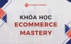 Ecommerce Mastery - Thành Thạo Thương Mại Điện Tử