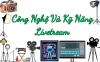 Khóa Học Công Nghệ Và Kỹ Năng Livestream