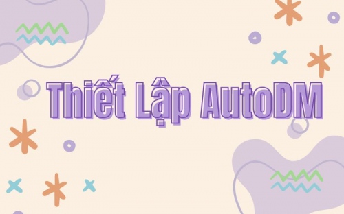 Thiết Lập AutoDM