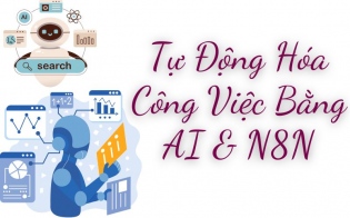 Tự Động Hóa Công Việc Bằng AI & N8N