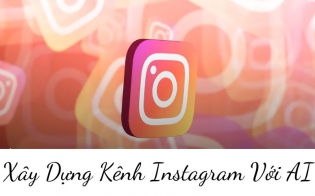 Xây Dựng Kênh Instagram Với AI